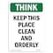 Signmission OSHA THINK Sign, Keep This Place Clean And Orderly, 24in X 18in Decal, 18" W, 24" L, Portrait OS-TS-D-1824-V-11925 - alternate 1